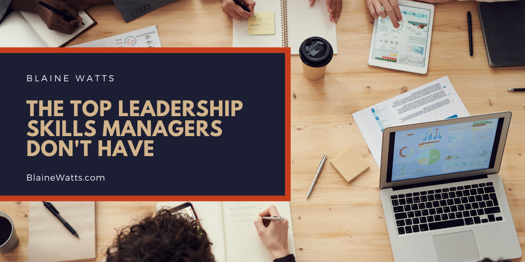 The Top Leadership Skills Managers Don’t Have